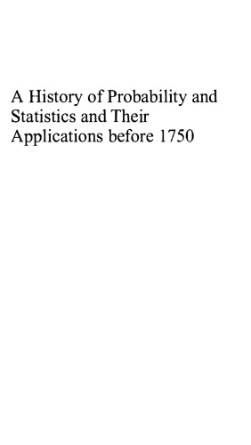 A History of Probability and Statistics and Their Applications before 1750 (Wiley Series in Probability and Statistics)  