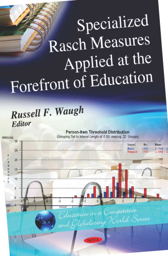 Specialized Rasch Measures Applied at the Forefront of Education (Education in a Competitive and Globalizing World)  