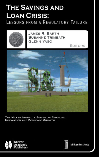 The Savings and Loan Crisis: Lessons from a Regulatory Failure