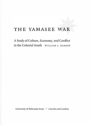 The Yamasee War: A Study of Culture, Economy, and Conflict in the Colonial South (Indians of the Southeast)  