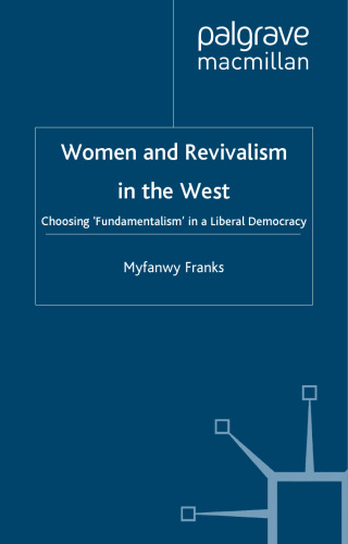 Women and Revivalism in the West: Choosing 'Fundamentalism' in a Liberal Democracy