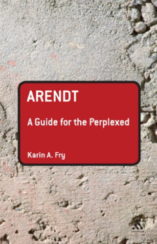 Arendt: A Guide for the Perplexed  