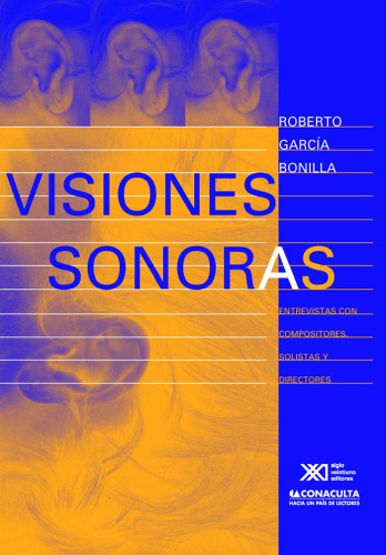 Visiones sonoras. Entrevistas con compositores, solistas y directores  