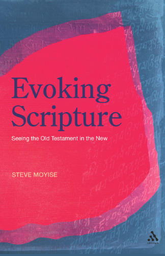 Evoking scripture: seeing the Old Testament in the New  