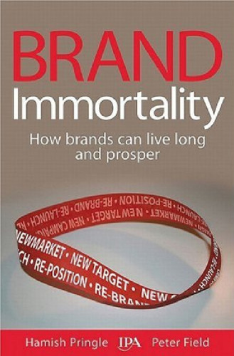 Brand Immortality: How Brands Can Live Long and Prosper  