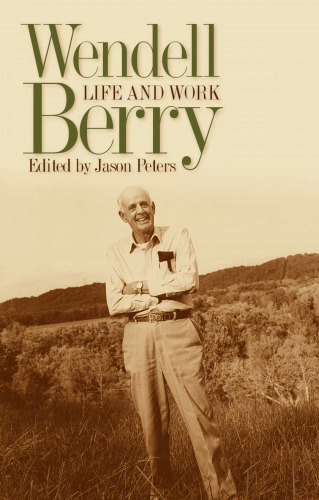 Wendell Berry: Life and Work  