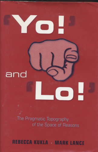 'Yo!' and 'Lo!': The Pragmatic Topography of the Space of Reasons