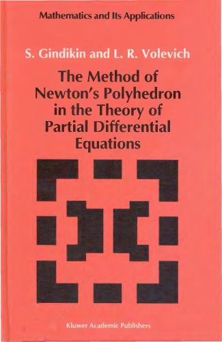 The Method of Newton's Polyhedron in the Theory of Partial Differential Equations (Mathematics and its Applications)