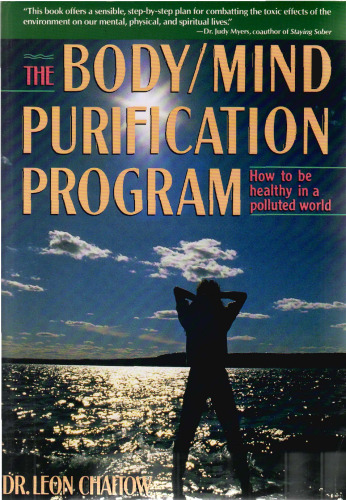 The Body/Mind Purification Program: How to Be Healthy in a Polluted World