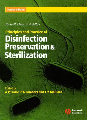 Russell, Hugo & Ayliffe's Principles and Practice of Disinfection, Preservation & Sterilization