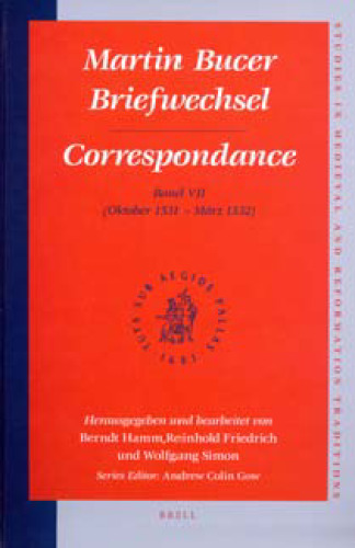 Martin Bucer Briefwechsel Correspondance, (Oktober 1531 - Marz 1532) (Studies in Medieval & Reformation Traditions)  issue 1573-4188