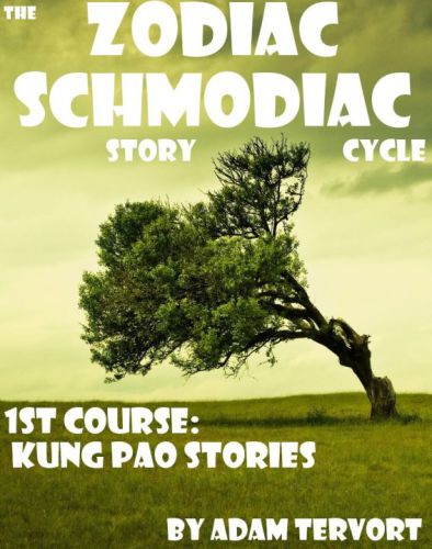 The Zodiac Schmodiac Story Cycle, 1st Course: Kung Pao Flavored Short Stories  