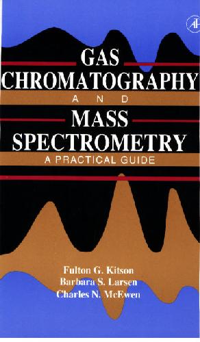 Gas Chromatography and Mass Spectrometry. A Practical Guide