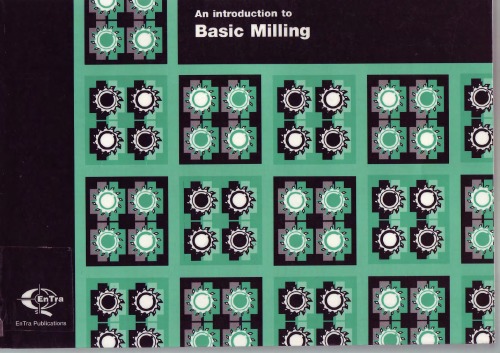 Introduction to Basic Milling (Basic Engineering Training Guides)  