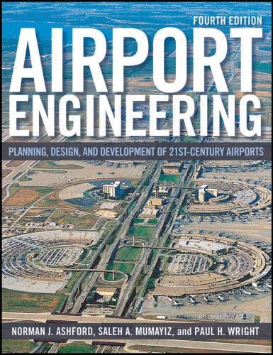 Airport Engineering: Planning, Design and Development of 21st Century Airports  