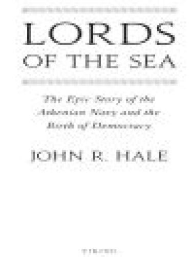 Lords of the Sea: The Epic Story of the Athenian Navy and the Birth of Democracy  