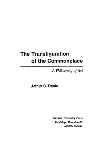 The Transfiguration of the Commonplace: A Philosophy of Art  