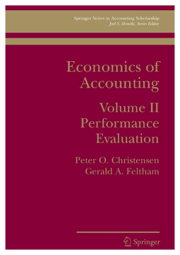 Economics of Accounting: Performance Evaluation: 2 (Springer Series in Accounting Scholarship)