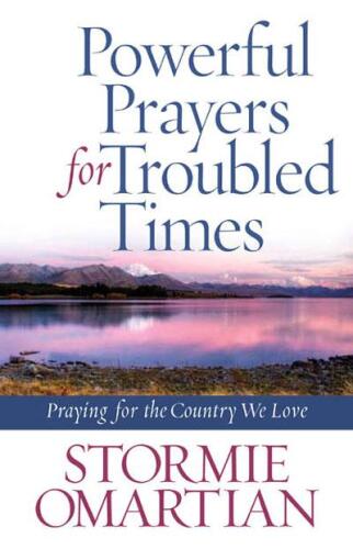 Powerful Prayers for Troubled Times: Praying for the Country We Love  