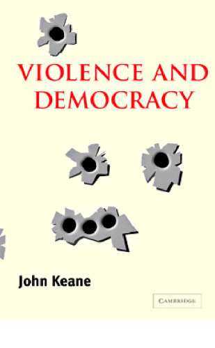 Violence and Democracy (Contemporary Political Theory)  