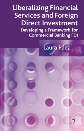 Liberalizing Financial Services and Foreign Direct Investment: Developing a Framework for Commercial Banking FDI  