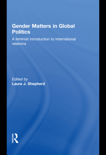 Gender Matters in Global Politics: A Feminist Introduction to International Relations  