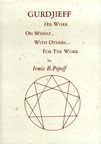 Gurdjieff: His Work on Myself with Others for the Work