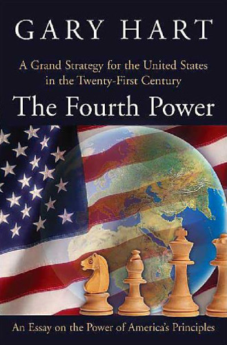 The Fourth Power: A Grand Strategy for the United States in the Twenty-First Century  