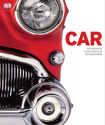 Car: The Definitive Visual History of the Automobile  