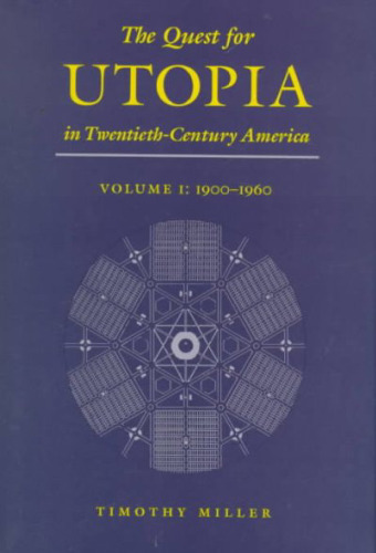 The Quest for Utopia in Twentieth-Century America: 1900-1960  