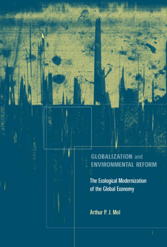 Globalization and environmental reform: the ecological modernization of the global economy  