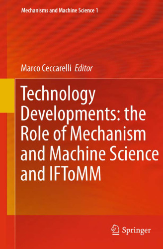 Technology Developments: the Role of Mechanism and Machine Science and IFToMM 