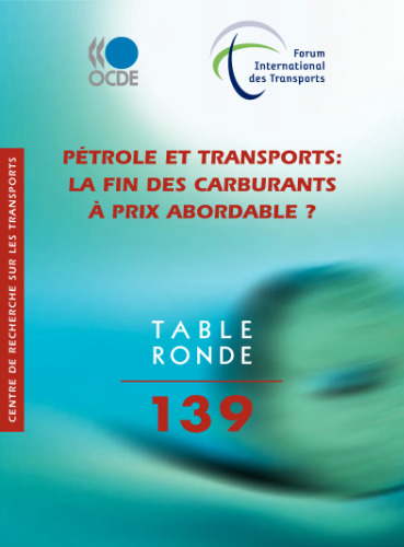 Pétrole et transports : La fin des carburants à prix abordable ? (International Transport Forum, Tables rondes FIT) 