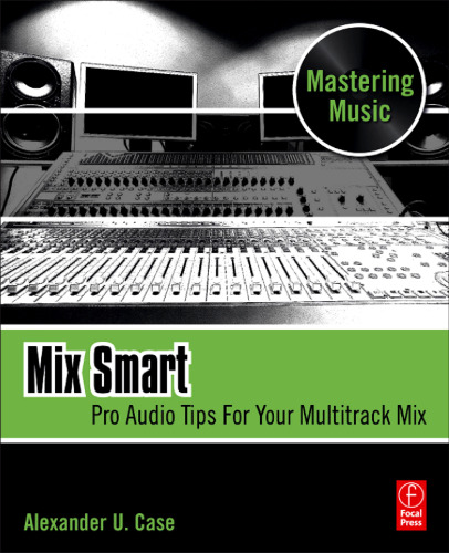 Mix Smart: Pro Audio Tips For Your Multitrack Mix 