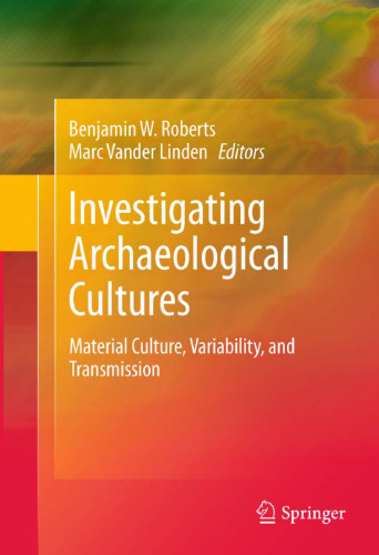 Investigating Archaeological Cultures: Material Culture, Variability, and Transmission    