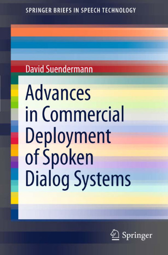 Advances in Commercial Deployment of Spoken Dialog Systems 