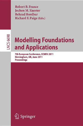 Modelling Foundations and Applications: 7th European Conference, ECMFA 2011, Birmingham, UK, June 6 - 9, 2011 Proceedings