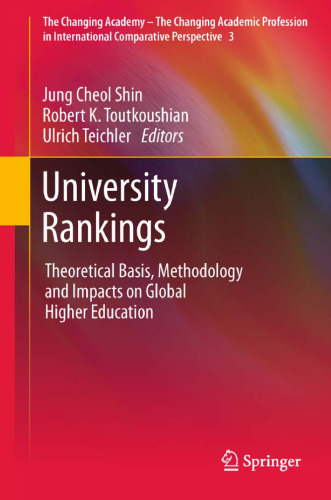 University Rankings: Theoretical Basis, Methodology and Impacts on Global Higher Education 