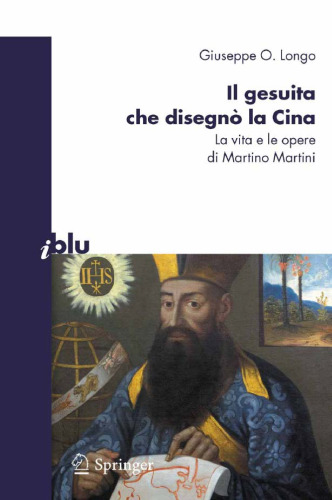 Il gesuita che disegnò la Cina: la vita e le opere di Martino Martini 