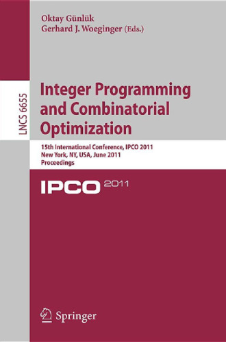 Integer Programming and Combinatoral Optimization: 15th International Conference, IPCO 2011, New York, NY, USA, June 15-17, 2011. Proceedings