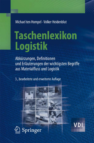 Taschenlexikon Logistik: Abkürzungen, Definitionen und Erläuterungen der wichtigsten Begriffe aus Materialfluss und Logistik