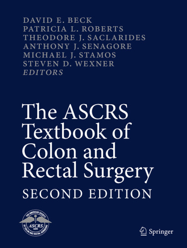 The ASCRS Textbook of Colon and Rectal Surgery: Second Edition