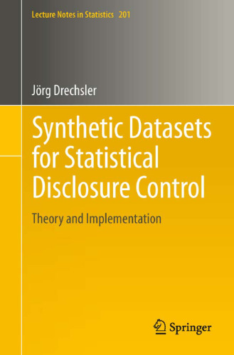 Synthetic Datasets for Statistical Disclosure Control: Theory and Implementation 