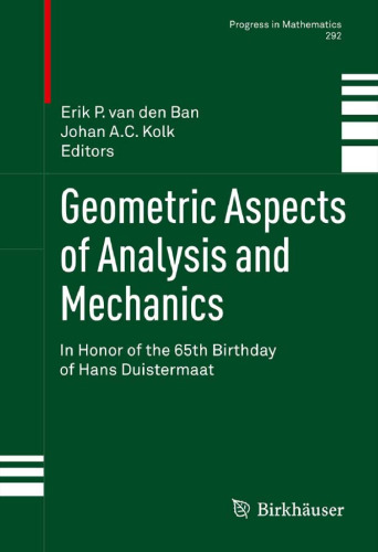 Geometric Aspects of Analysis and Mechanics: In Honor of the 65th Birthday of Hans Duistermaat