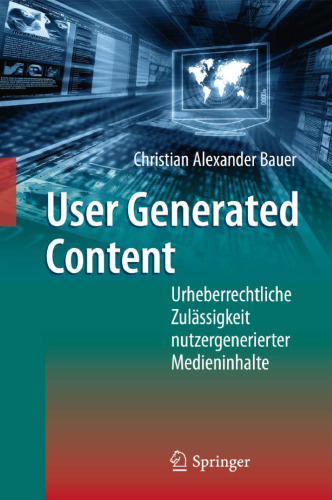 User Generated Content: Urheberrechtliche Zulässigkeit nutzergenerierter Medieninhalte    