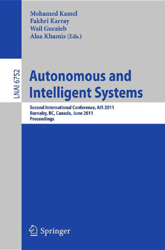 Autonomous and Intelligent Systems: Second International Conference, AIS 2011, Burnaby, BC, Canada, June 22-24, 2011. Proceedings