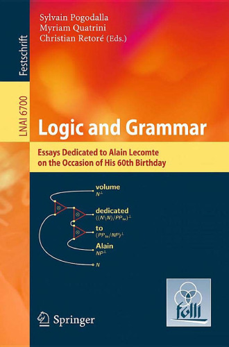 Logic and Grammar: Essays Dedicated to Alain Lecomte on the Occasion of His 60th Birthday