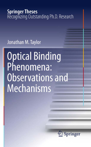 Optical Binding Phenomena: Observations and Mechanisms 