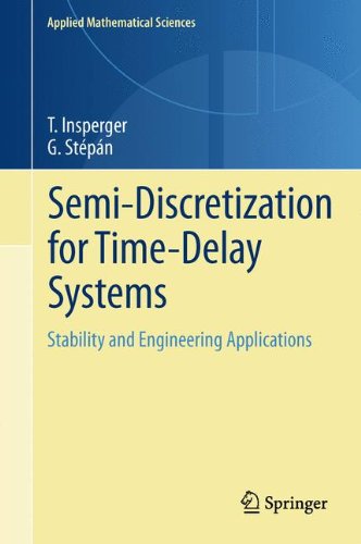 Semi-Discretization for Time-Delay Systems: Stability and Engineering Applications