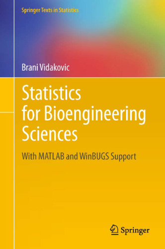 Statistics for Bioengineering Sciences: With MATLAB and WinBUGS Support 